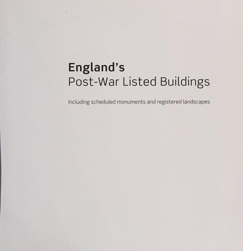 England's post-war listed buildings: including scheduled monuments and registered landscapes