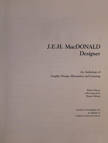 J.E.H. MacDonald, designer: an anthology of graphic design, illustration and lettering