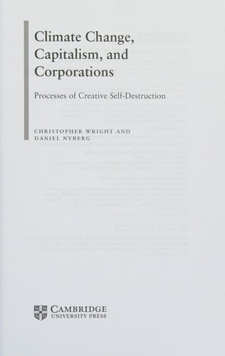 Climate Change, Capitalism, and Corporations: Processes of Creative Self-Destruction