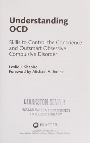 Understanding OCD: skills to control the conscience and outsmart obsessive compulsive disorder
