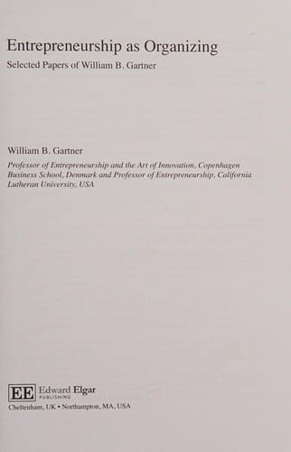 Entrepreneurship As Organizing: Selected Papers of William B. Gartner