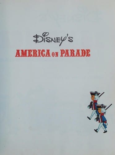 Disney's America on parade: a history of the U.S.A. in a dazzling, fun-filled pageant