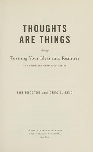 Thoughts are things: turning your ideas into realities