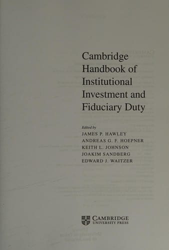 Cambridge Handbook of Institutional Investment and Fiduciary Duty