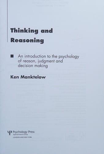 Thinking and reasoning: an introduction to the psychology of reason, judgment and decision making