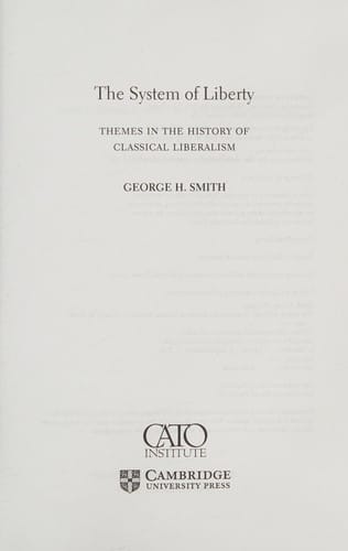 System of Liberty: Themes in the History of Classical Liberalism