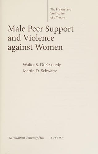 Male Peer Support and Violence Against Women: The History and Verification of a Theory