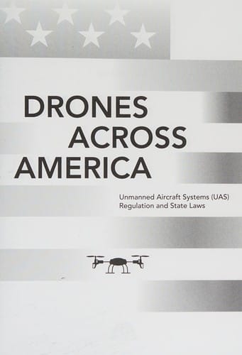 Drones across America: unmanned aircraft systems (UAS) regulation and state laws