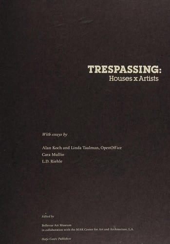 Trespassing: houses and artists. Exhibition Trespassing, Bellevue Art Musesum, Washington, 31. August 2002 bis 5. Januar 2003