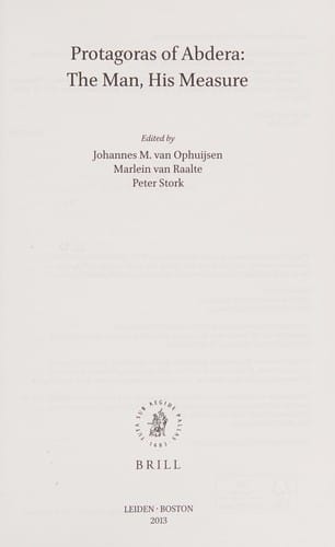 Protagoras of Abdera: The Man, His Measure