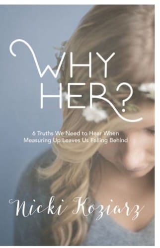 Why Her?: 6 Truths We Need to Hear When Measuring up Leaves Us Falling Behind