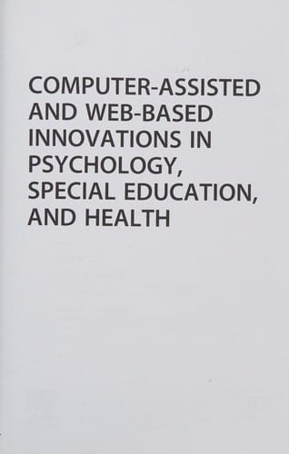 Computer-Assisted and Web-Based Innovations in Psychology, Special Education, and Health