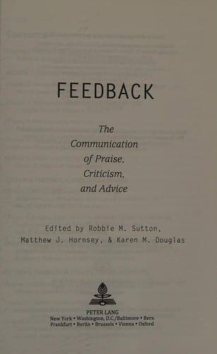Feedback: the communication of praise, criticism, and advice