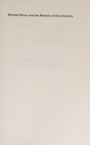 Michael Moore and the rhetoric of documentary