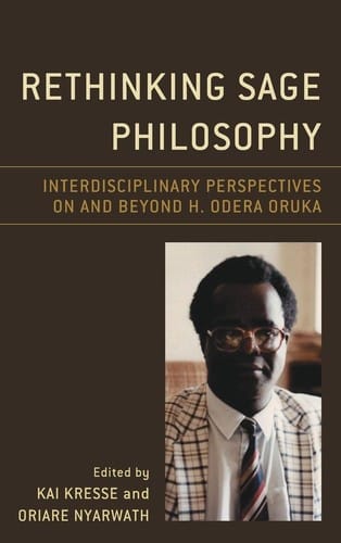 Rethinking Sage Philosophy: Interdisciplinary Perspectives on and Beyond H. Odera Oruka