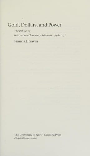 Gold, dollars, and power: the politics of international monetary relations, 1958-1971