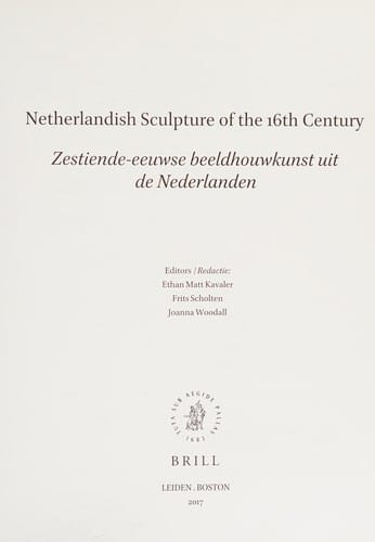 Netherlands Yearbook for History of Art / Nederlands Kunsthistorisch Jaarboek 67: Netherlandish Sculpture of the 16th Century