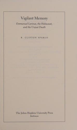 Vigilant memory: Emmanuel Levinas, the Holocaust, and the unjust death