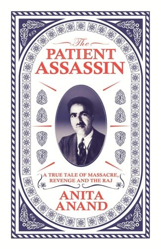 Patient Assassin: A True Tale of Massacre, Revenge and the Raj