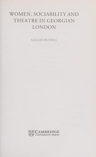 WOMEN, SOCIABILITY AND THEATRE IN GEORGIAN LONDON.