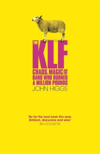 The KLF: Chaos, Magic and the Band who Burned a Million Pounds