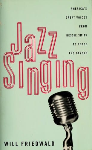 Jazz singing: America's great voices from Bessie Smith to bebop and beyond