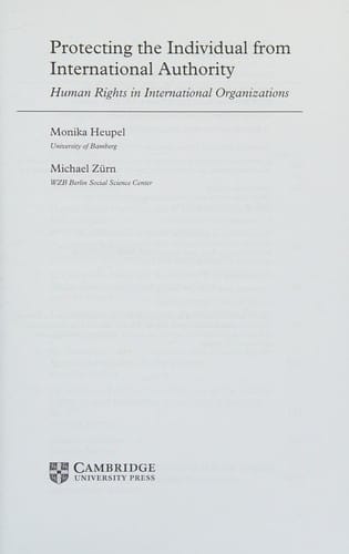 Protecting the Individual from International Authority: Human Rights in International Organizations