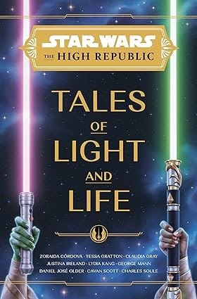 Tales of Light and Life: Star Wars: The High Republic