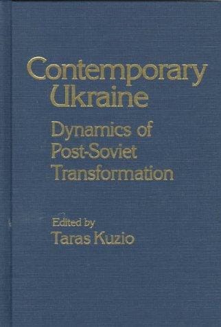 Contemporary Ukraine: Dynamics of Post-Soviet Transformation