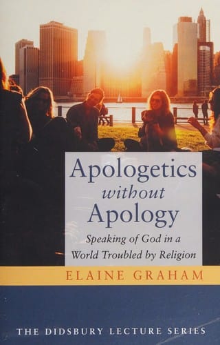 Apologetics Without Apology: Speaking of God in a World Troubled by Religion