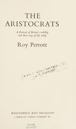 The aristocrats: a portrait of Britain's nobility and their way of life to-day.