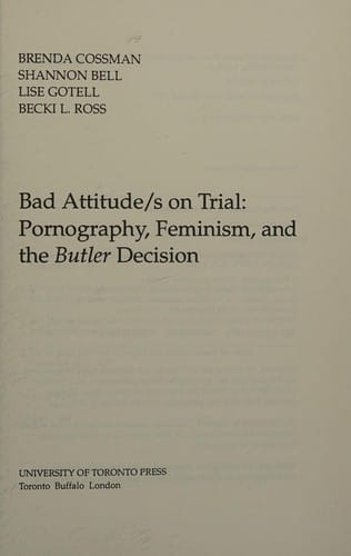 Bad Attitude on Trial: Pornography, Feminism, and the Butler Decision