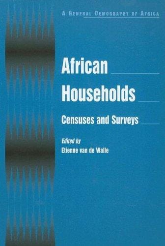 African Households: Censuses And Surveys (A General Demography of Africa Series)