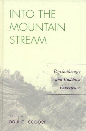 Into the Mountain Stream: Psychotherapy and Buddhist Experience