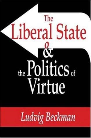 The Liberal State and the Politics of Virtue
