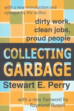 Collecting garbage: dirty work, clean jobs, proud people