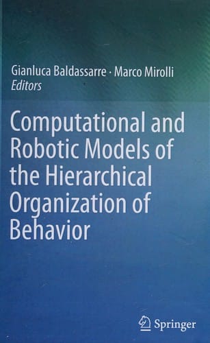 Computational and Robotic Models of the Hierarchical Organization of Behavior