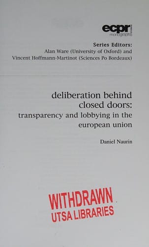 Deliberation Behind Closed Doors: Transparency and Lobbying in the European Union