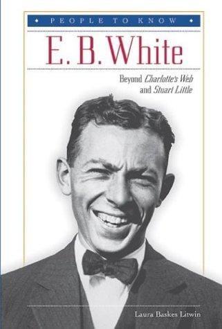 E.B. White: beyond Charlotte's web and Stuart Little