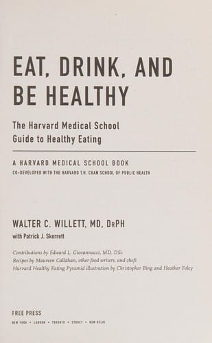 Eat, drink, and be healthy: the Harvard Medical School guide to healthy eating