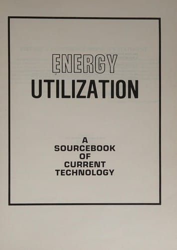 Energy utilization: a sourcebook of current technology.