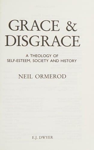 Grace & disgrace: a theology of self-esteem, society, and history