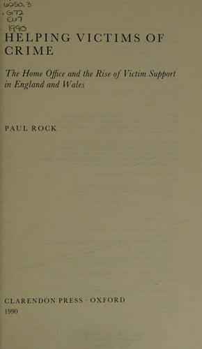 Helping victims of crime: the Home Office and the rise of victim support in England and Wales