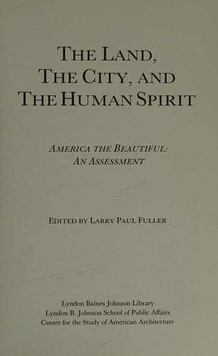 The Land, the city, and the human spirit: America the beautiful--an assessment