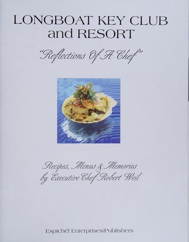 Longboat Key Club and Resort reflections of a chef: recipes, menus & memories