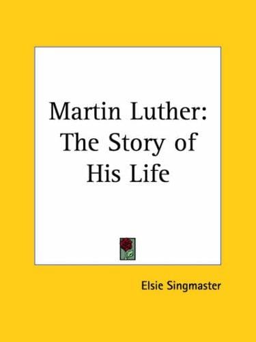 Martin Luther: The Story of His Life