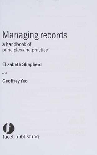 Managing records: a handbook of principles and practice
