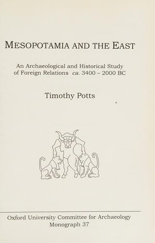 Mesopotamia & the East: An Archaeological & Historical Study of Foreign Relations 3400-2000 Bc. (Oxford University Committee for Archaeology Monograph Ser No. 37.)