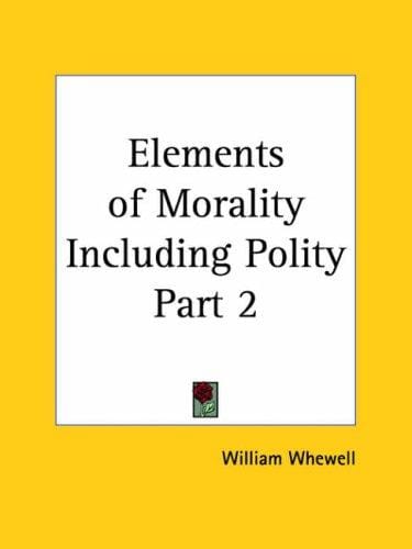 Elements of Morality Including Polity, Part 2