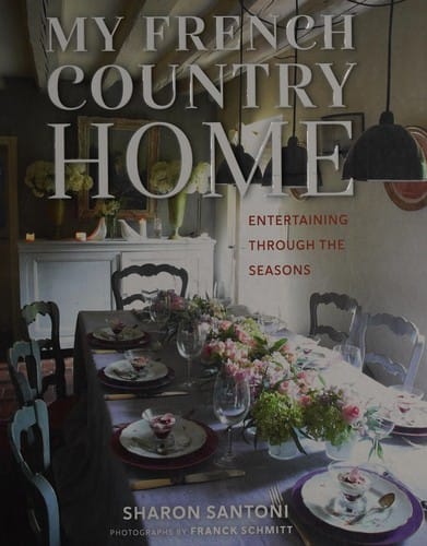 My French Country Home: Entertaining Through the Seasons
